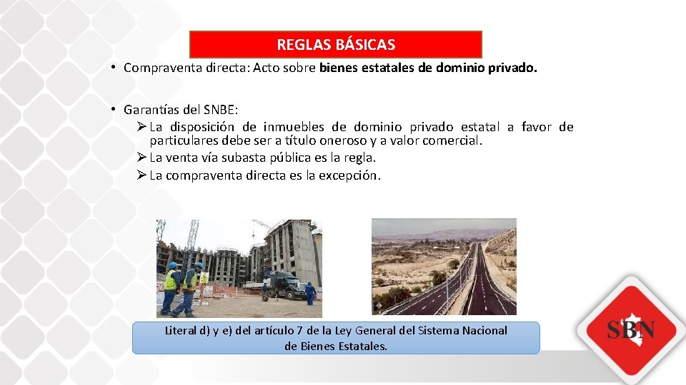 REGLAS BÁSICAS • Compraventa directa: Acto sobre bienes estatales de dominio privado. • Garantías