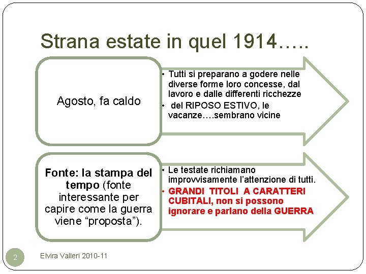 Strana estate in quel 1914…. . Agosto, fa caldo • Tutti si preparano a