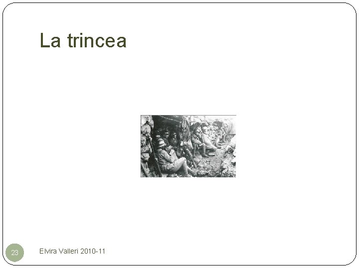La trincea 23 Elvira Valleri 2010 -11 
