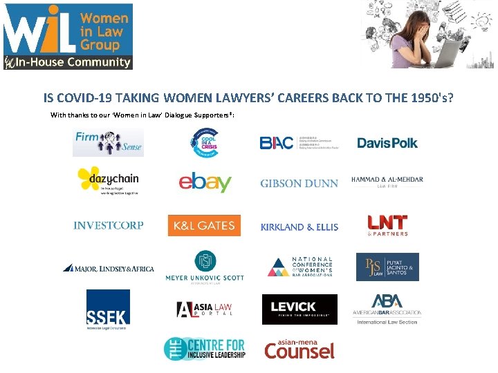 IS COVID-19 TAKING WOMEN LAWYERS’ CAREERS BACK TO THE 1950's? With thanks to our