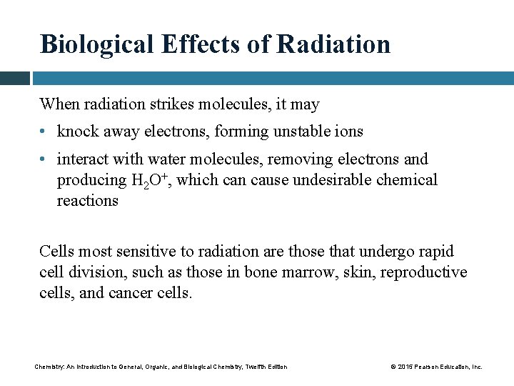 Biological Effects of Radiation When radiation strikes molecules, it may • knock away electrons,