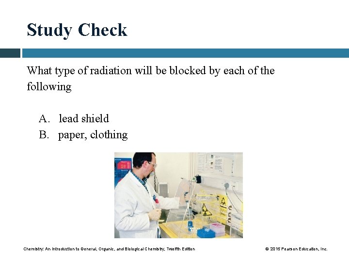 Study Check What type of radiation will be blocked by each of the following