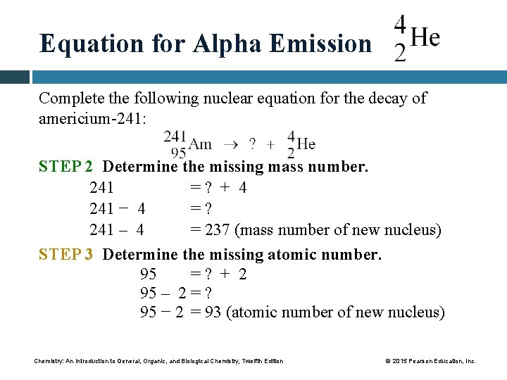 Equation for Alpha Emission Complete the following nuclear equation for the decay of americium-241: