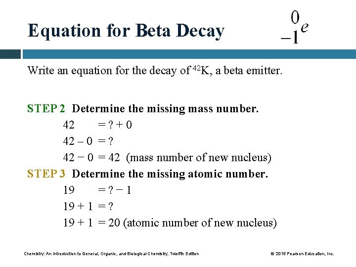 Equation for Beta Decay Write an equation for the decay of 42 K, a