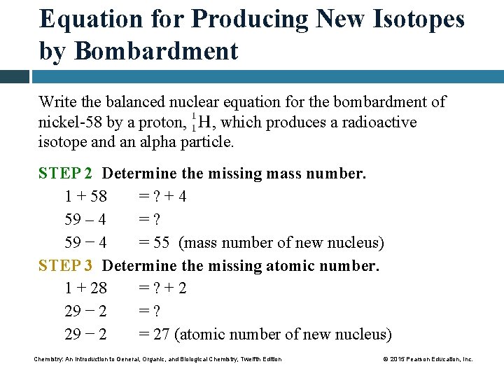 Equation for Producing New Isotopes by Bombardment Write the balanced nuclear equation for the