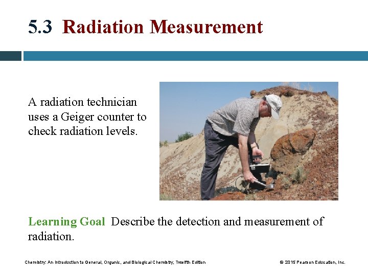 5. 3 Radiation Measurement A radiation technician uses a Geiger counter to check radiation