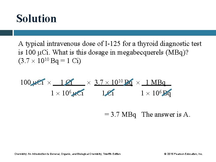 Solution A typical intravenous dose of I-125 for a thyroid diagnostic test is 100