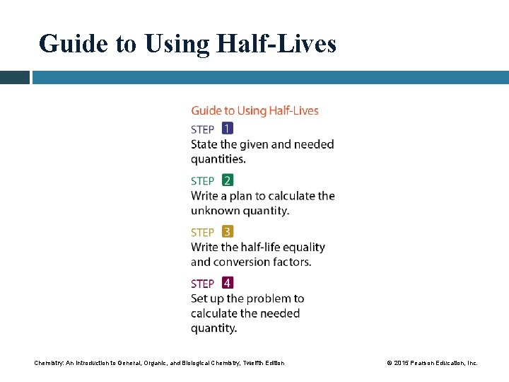 Guide to Using Half-Lives Chemistry: An Introduction to General, Organic, and Biological Chemistry, Twelfth