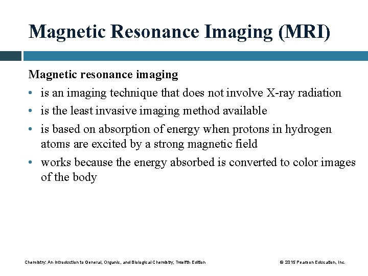 Magnetic Resonance Imaging (MRI) Magnetic resonance imaging • is an imaging technique that does