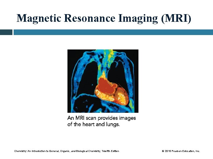 Magnetic Resonance Imaging (MRI) Chemistry: An Introduction to General, Organic, and Biological Chemistry, Twelfth