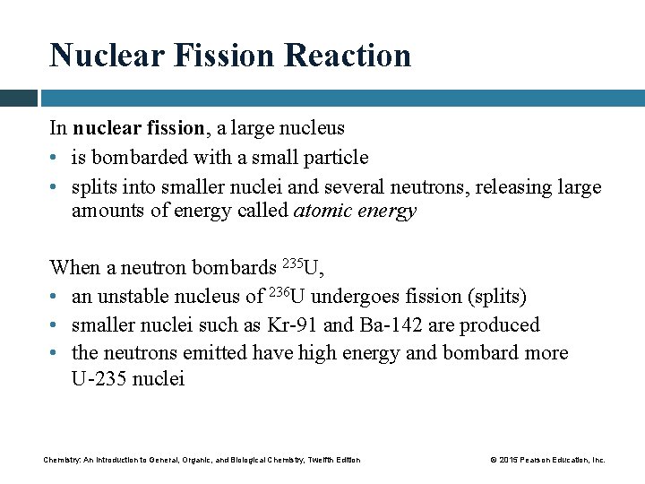 Nuclear Fission Reaction In nuclear fission, a large nucleus • is bombarded with a