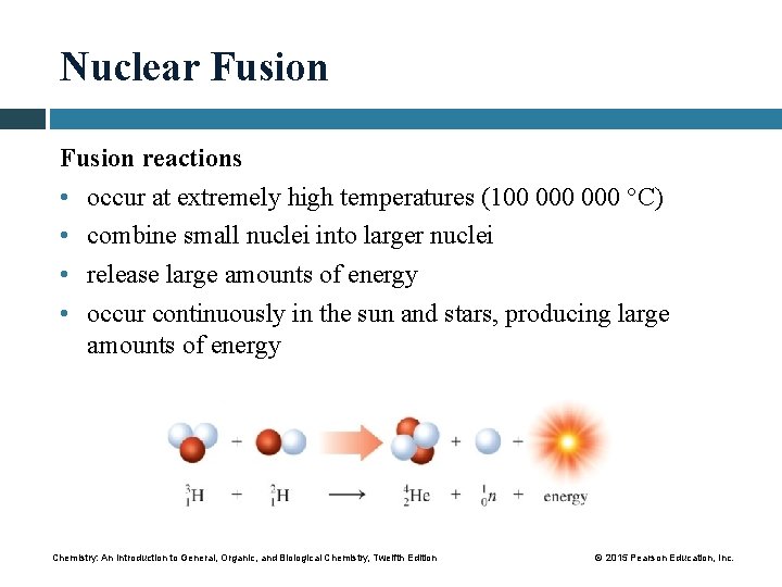 Nuclear Fusion reactions • occur at extremely high temperatures (100 000 C) • combine