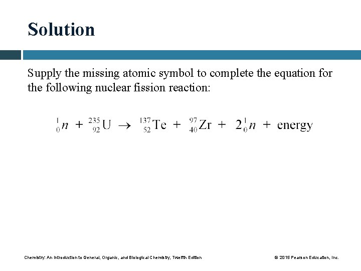 Solution Supply the missing atomic symbol to complete the equation for the following nuclear