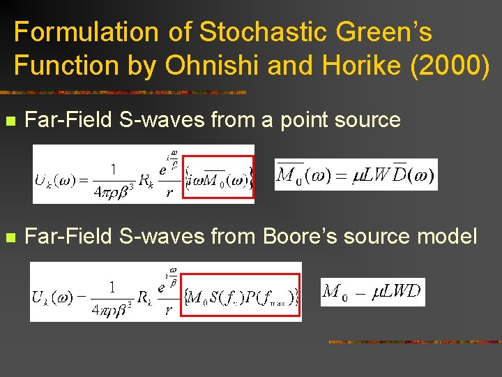 Formulation of Stochastic Green’s Function by Ohnishi and Horike (2000) n Far-Field S-waves from