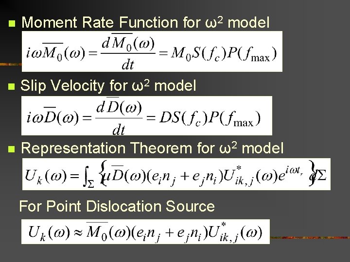 n Moment Rate Function for ω2 model n Slip Velocity for ω2 model n