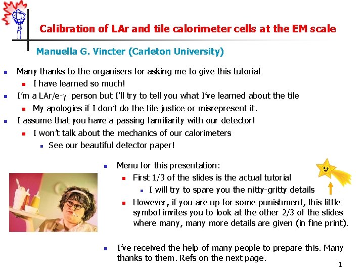 Calibration of LAr and tile calorimeter cells at the EM scale Manuella G. Vincter