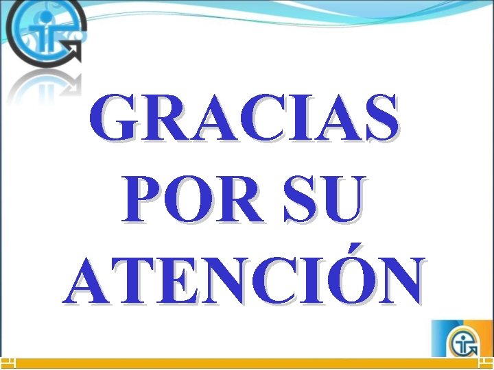 GRACIAS POR SU ATENCIÓN 