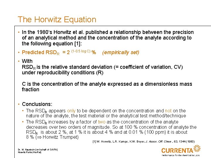 The Horwitz Equation • In the 1980‘s Horwitz et al. published a relationship between