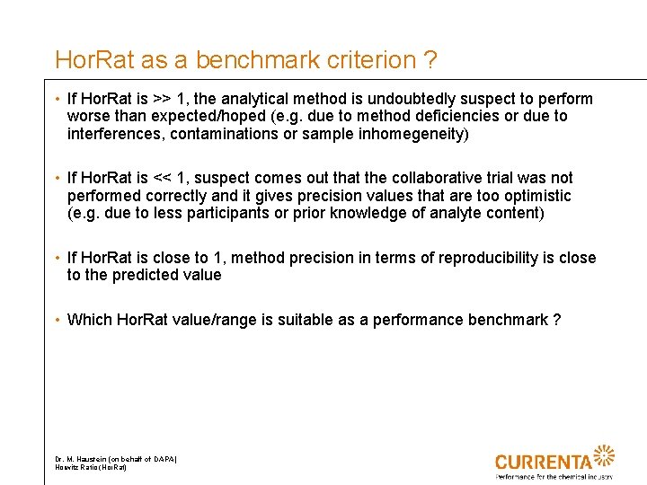 Hor. Rat as a benchmark criterion ? • If Hor. Rat is >> 1,