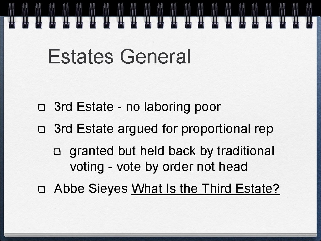 Estates General 3 rd Estate - no laboring poor 3 rd Estate argued for