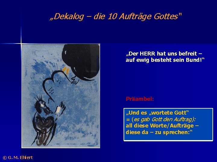 „Dekalog – die 10 Aufträge Gottes“ „Der HERR hat uns befreit – auf ewig