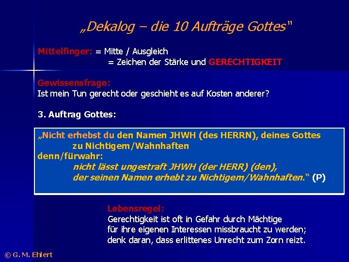 „Dekalog – die 10 Aufträge Gottes“ Mittelfinger: = Mitte / Ausgleich = Zeichen der