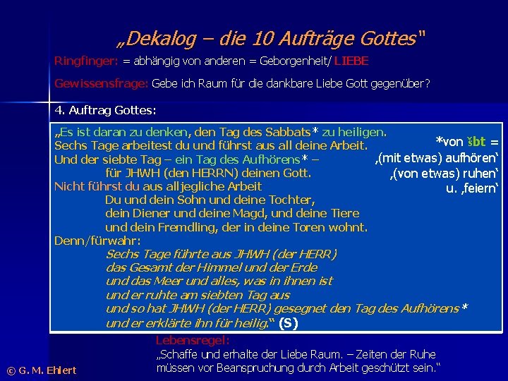 „Dekalog – die 10 Aufträge Gottes“ Ringfinger: = abhängig von anderen = Geborgenheit/ LIEBE