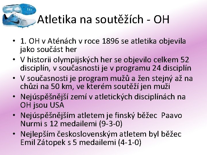 Atletika na soutěžích - OH • 1. OH v Aténách v roce 1896 se