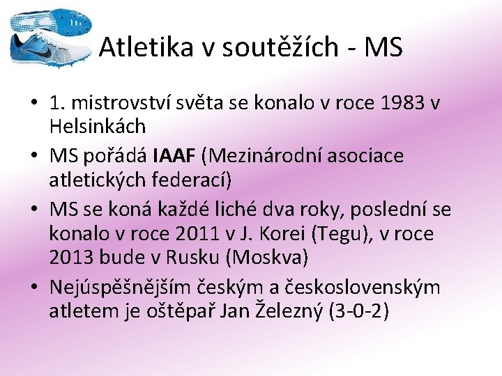 Atletika v soutěžích - MS • 1. mistrovství světa se konalo v roce 1983