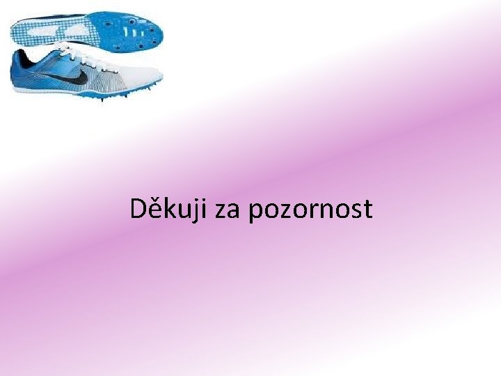 Děkuji za pozornost 