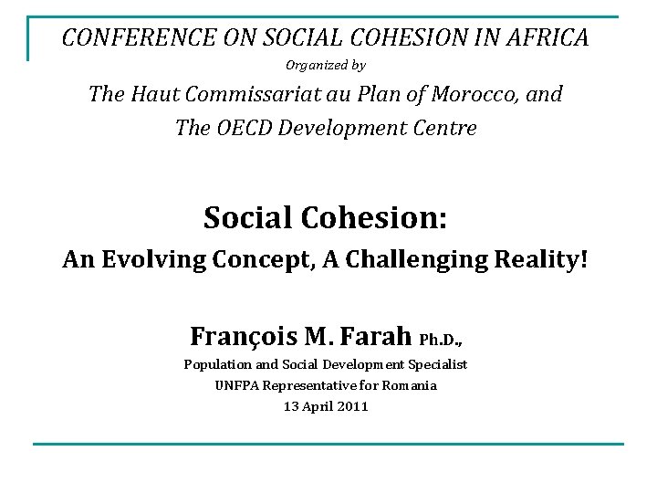 CONFERENCE ON SOCIAL COHESION IN AFRICA Organized by The Haut Commissariat au Plan of