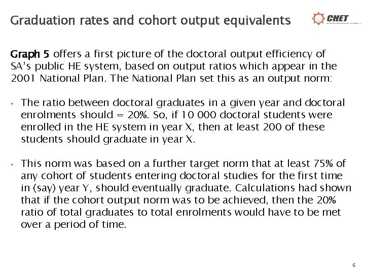 Graduation rates and cohort output equivalents Graph 5 offers a first picture of the