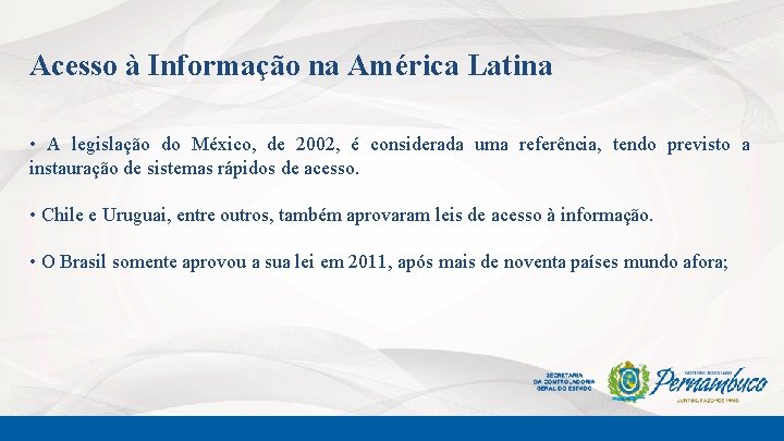 Acesso à Informação na América Latina • A legislação do México, de 2002, é