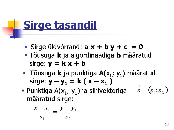 Sirge tasandil § Sirge üldvõrrand: a x + b y + c = 0