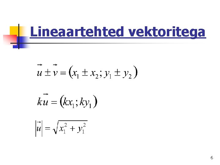 Lineaartehted vektoritega 6 