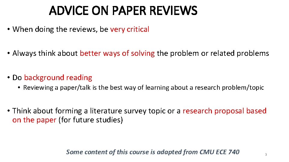 ADVICE ON PAPER REVIEWS • When doing the reviews, be very critical • Always