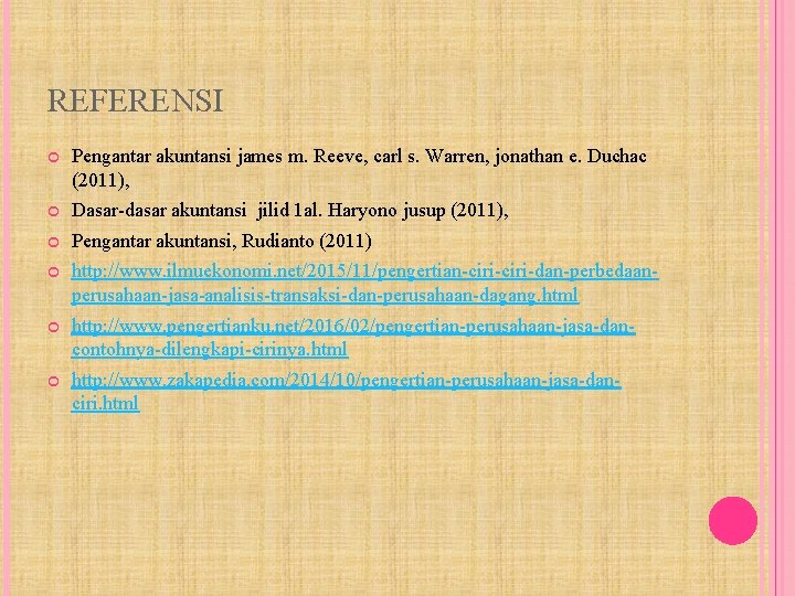 REFERENSI Pengantar akuntansi james m. Reeve, carl s. Warren, jonathan e. Duchac (2011), Dasar-dasar