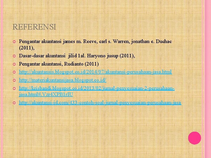 REFERENSI Pengantar akuntansi james m. Reeve, carl s. Warren, jonathan e. Duchac (2011), Dasar-dasar