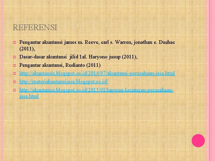 REFERENSI Pengantar akuntansi james m. Reeve, carl s. Warren, jonathan e. Duchac (2011), Dasar-dasar