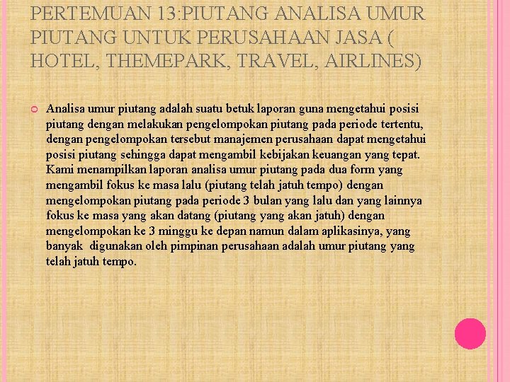 PERTEMUAN 13: PIUTANG ANALISA UMUR PIUTANG UNTUK PERUSAHAAN JASA ( HOTEL, THEMEPARK, TRAVEL, AIRLINES)