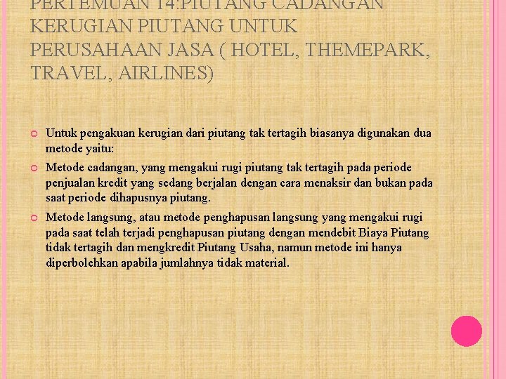 PERTEMUAN 14: PIUTANG CADANGAN KERUGIAN PIUTANG UNTUK PERUSAHAAN JASA ( HOTEL, THEMEPARK, TRAVEL, AIRLINES)