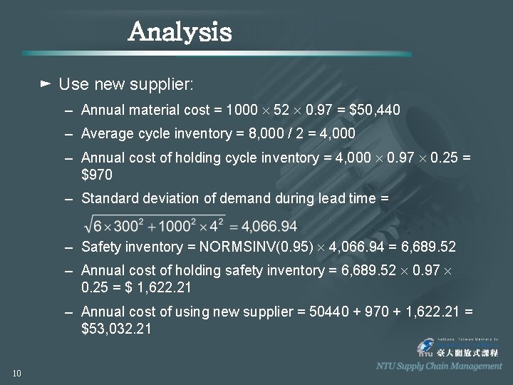 Analysis ► Use new supplier: – Annual material cost = 1000 52 0. 97
