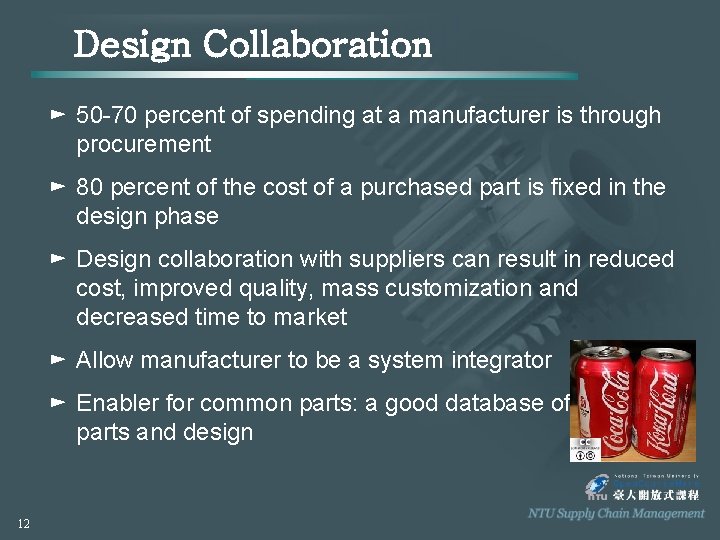 Design Collaboration ► 50 -70 percent of spending at a manufacturer is through procurement