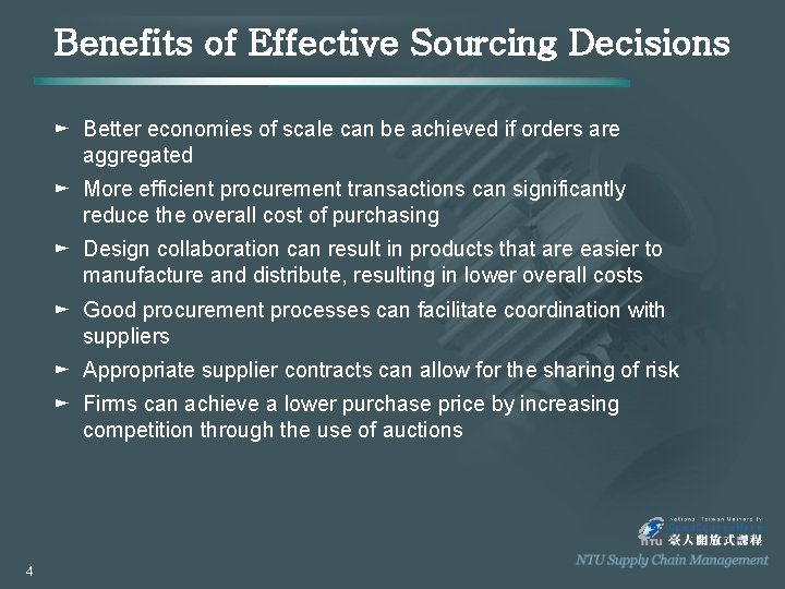 Benefits of Effective Sourcing Decisions ► Better economies of scale can be achieved if