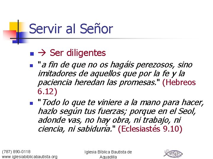 Servir al Señor n Ser diligentes n "a fin de que no os hagáis