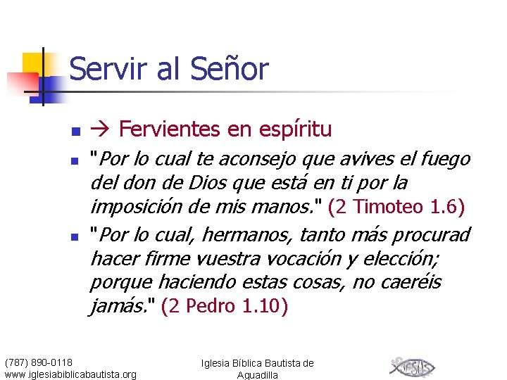 Servir al Señor n Fervientes en espíritu n "Por lo cual te aconsejo que