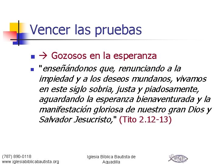 Vencer las pruebas n Gozosos en la esperanza n "enseñándonos que, renunciando a la