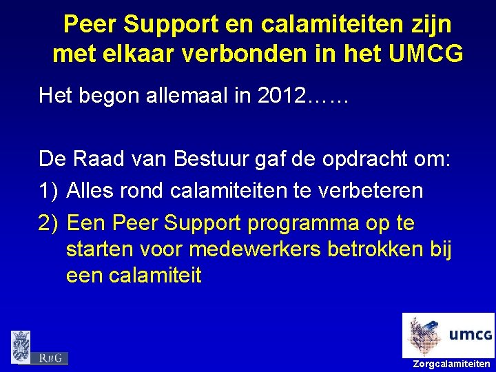 Peer Support en calamiteiten zijn met elkaar verbonden in het UMCG Het begon allemaal