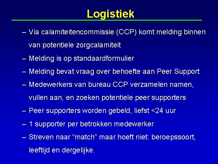 Logistiek – Via calamiteitencommissie (CCP) komt melding binnen van potentiele zorgcalamiteit – Melding is