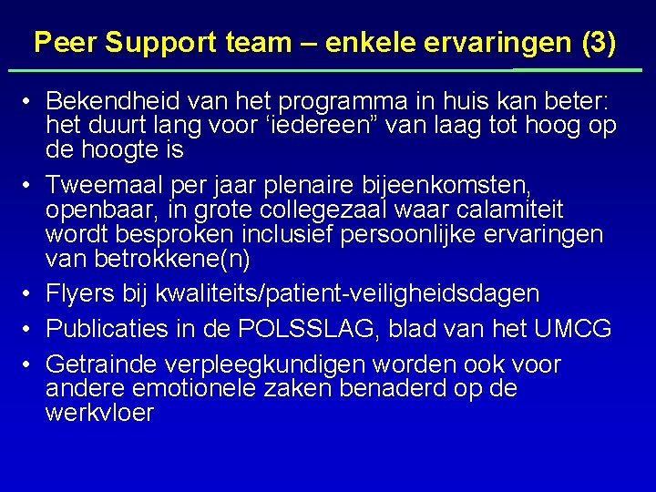 Peer Support team – enkele ervaringen (3) • Bekendheid van het programma in huis